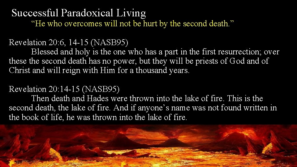 Successful Paradoxical Living “He who overcomes will not be hurt by the second death.