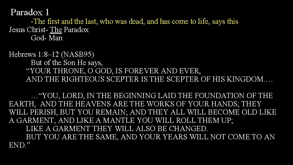 Paradox 1 -The first and the last, who was dead, and has come to