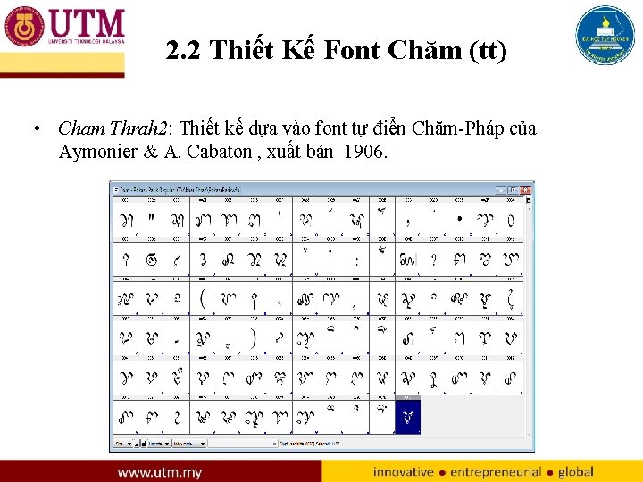 2. 2 Thiết Kế Font Chăm (tt) • Cham Thrah 2: Thiết kế dựa