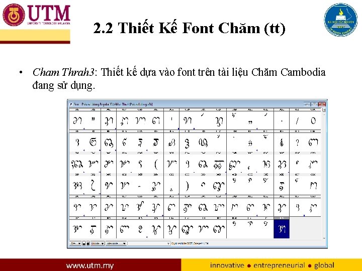 2. 2 Thiết Kế Font Chăm (tt) • Cham Thrah 3: Thiết kế dựa