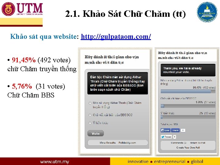 2. 1. Khảo Sát Chữ Chăm (tt) Khảo sát qua website: http: //gulpataom. com/