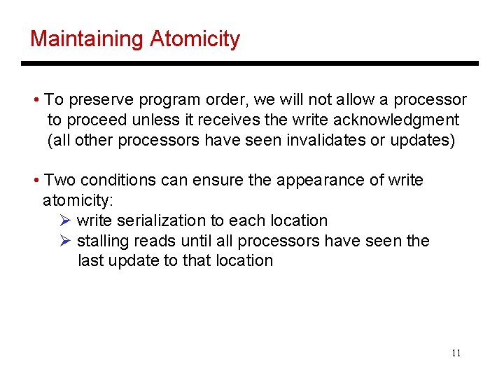 Maintaining Atomicity • To preserve program order, we will not allow a processor to