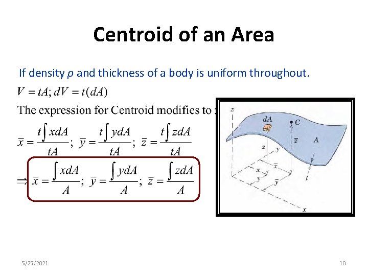 Centroid of an Area If density ρ and thickness of a body is uniform