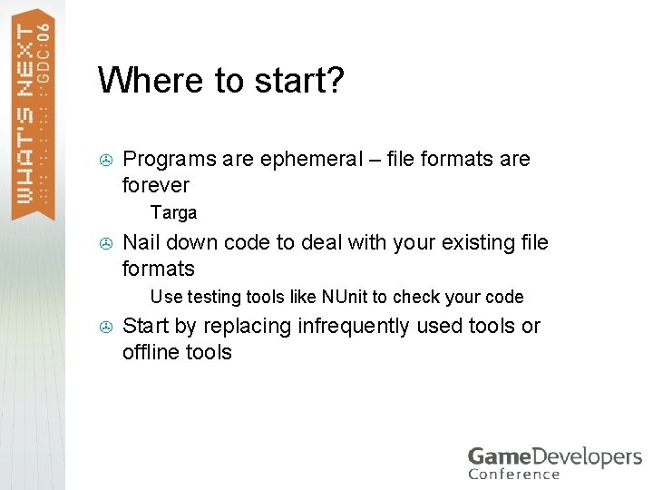 Where to start? > Programs are ephemeral – file formats are forever > > Where to start? > Programs are ephemeral – file formats are forever > >