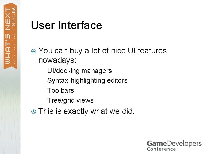 User Interface > You can buy a lot of nice UI features nowadays: UI/docking User Interface > You can buy a lot of nice UI features nowadays: UI/docking