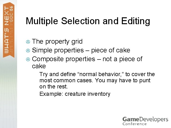 Multiple Selection and Editing The property grid > Simple properties – piece of cake Multiple Selection and Editing The property grid > Simple properties – piece of cake