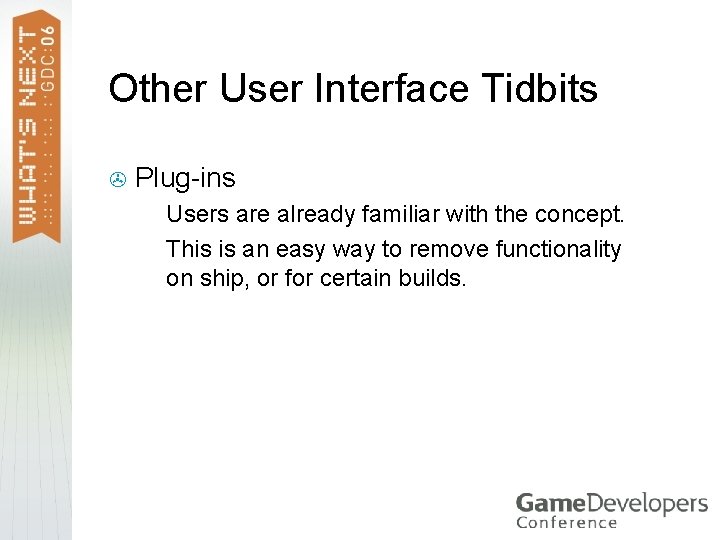 Other User Interface Tidbits > Plug-ins Users are already familiar with the concept. > Other User Interface Tidbits > Plug-ins Users are already familiar with the concept. >