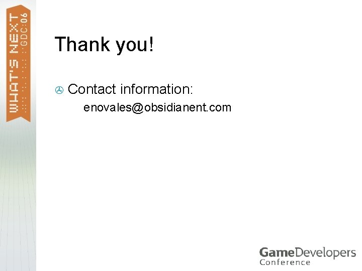 Thank you! > Contact information: > enovales@obsidianent. com Thank you! > Contact information: > enovales@obsidianent. com