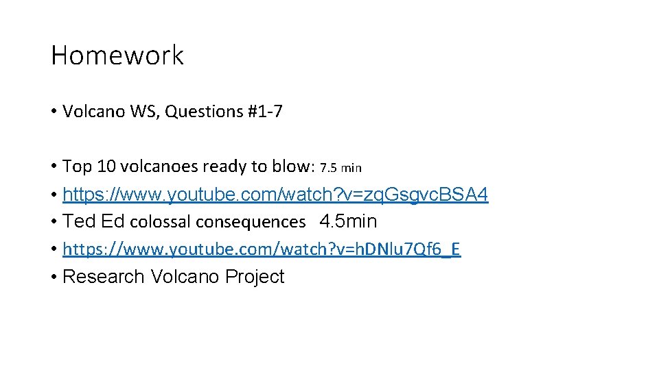 Homework • Volcano WS, Questions #1 -7 • Top 10 volcanoes ready to blow: