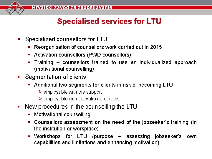 Hrvatski zavod za zapošljavanje Specialised services for LTU § Specialized counsellors for LTU §