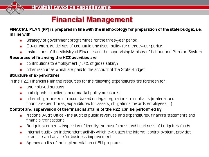 Hrvatski zavod za zapošljavanje Financial Management FINACIAL PLAN (FP) is prepared in line with