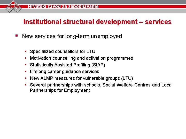 Hrvatski zavod za zapošljavanje Institutional structural development – services § New services for long-term