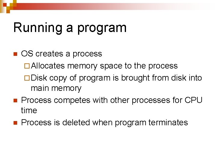 Running a program n n n OS creates a process ¨ Allocates memory space Running a program n n n OS creates a process ¨ Allocates memory space