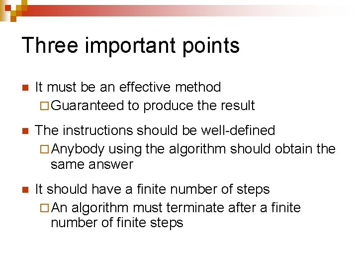 Three important points n It must be an effective method ¨ Guaranteed to produce Three important points n It must be an effective method ¨ Guaranteed to produce