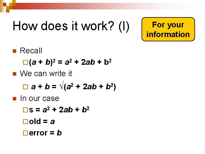 How does it work? (I) n n Recall ¨ (a + b)2 = a How does it work? (I) n n Recall ¨ (a + b)2 = a