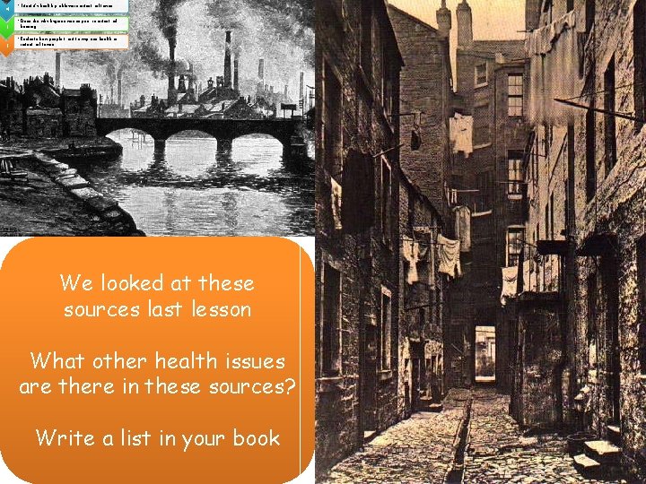 L 4 • Identify health problems in industrial towns • Describe why hygiene was