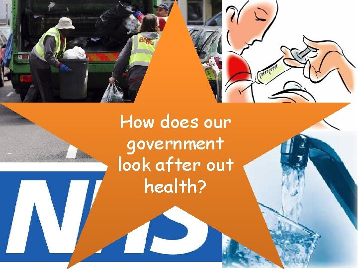 How does our government look after out health? 