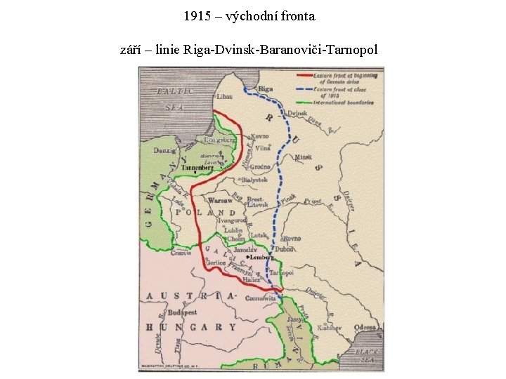 1915 – východní fronta září – linie Riga-Dvinsk-Baranoviči-Tarnopol 