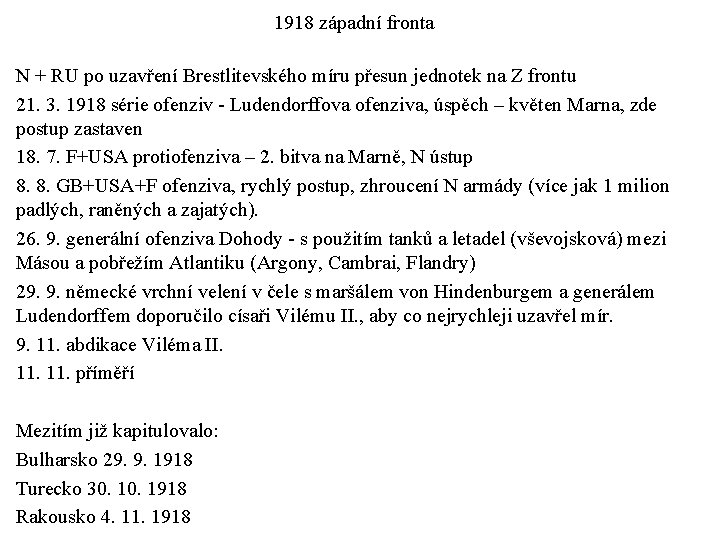 1918 západní fronta N + RU po uzavření Brestlitevského míru přesun jednotek na Z