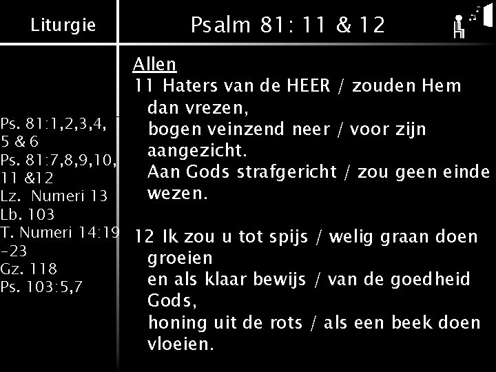 Liturgie Psalm 81: 11 & 12 Allen 11 Haters van de HEER / zouden