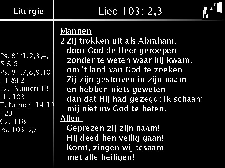 Liturgie Lied 103: 2, 3 Mannen 2 Zij trokken uit als Abraham, door God