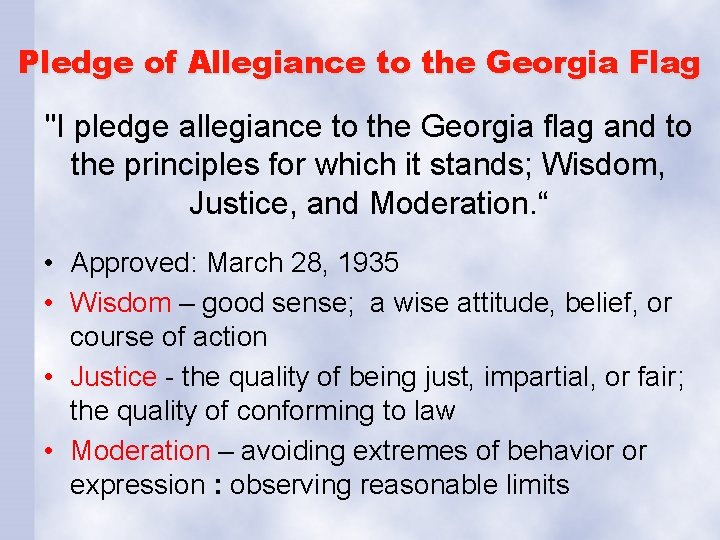 Pledge of Allegiance to the Georgia Flag "I pledge allegiance to the Georgia flag