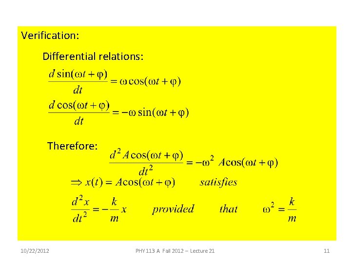 Verification: Differential relations: Therefore: 10/22/2012 PHY 113 A Fall 2012 -- Lecture 21 11