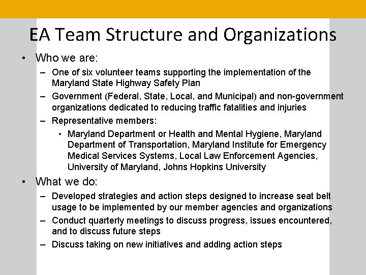 EA Team Structure and Organizations • Who we are: – One of six volunteer