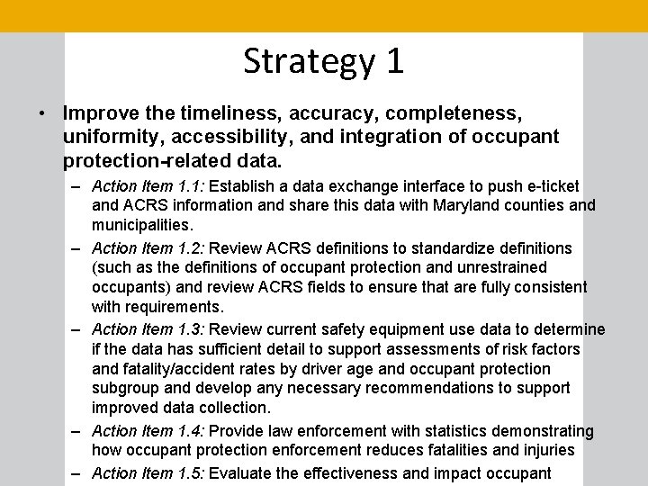 Strategy 1 • Improve the timeliness, accuracy, completeness, uniformity, accessibility, and integration of occupant