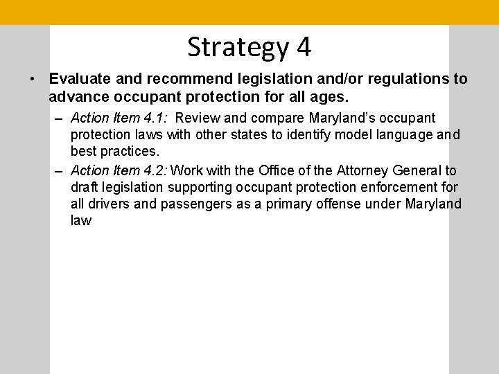 Strategy 4 • Evaluate and recommend legislation and/or regulations to advance occupant protection for