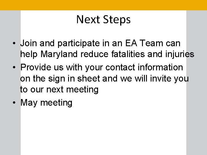 Next Steps • Join and participate in an EA Team can help Maryland reduce