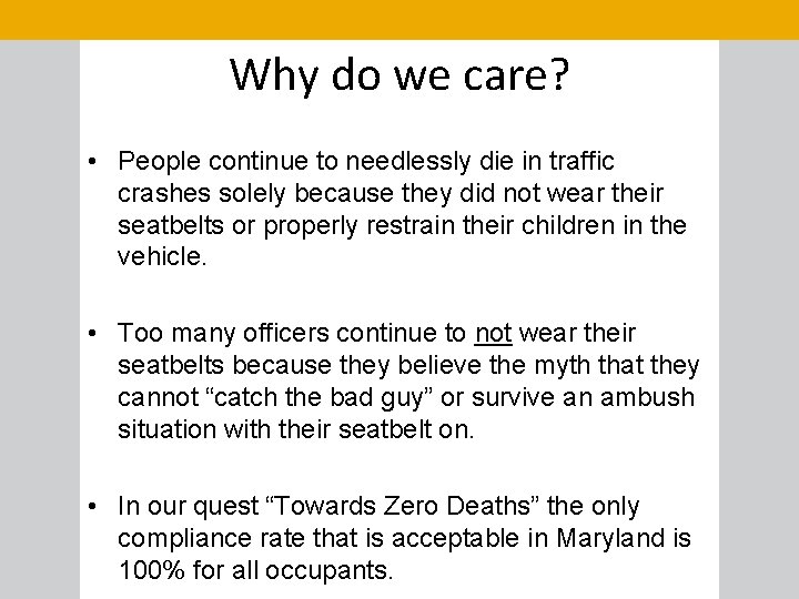 Why do we care? • People continue to needlessly die in traffic crashes solely