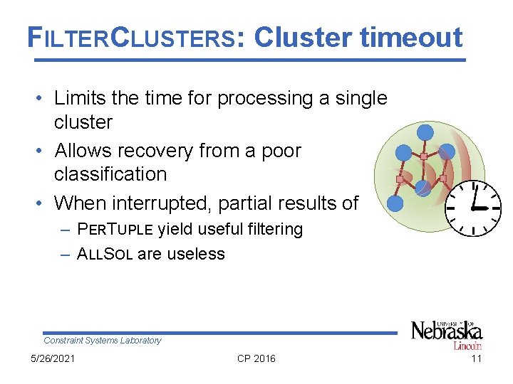 FILTERCLUSTERS: Cluster timeout • Limits the time for processing a single cluster • Allows