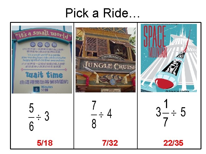 Pick a Ride… - 5/18 7/32 22/35 
