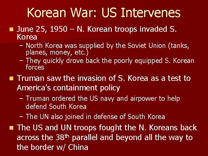 Korean War: US Intervenes n June 25, 1950 – N. Korean troops invaded S.