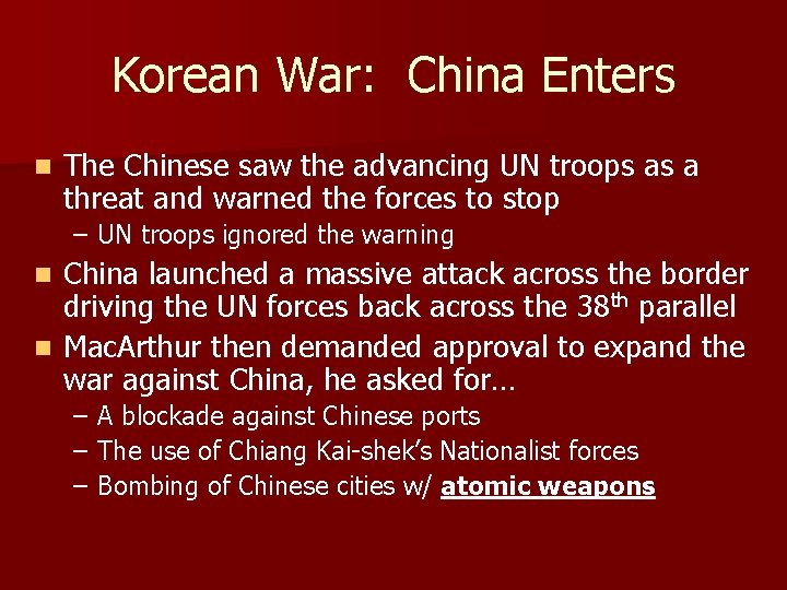 Korean War: China Enters n The Chinese saw the advancing UN troops as a