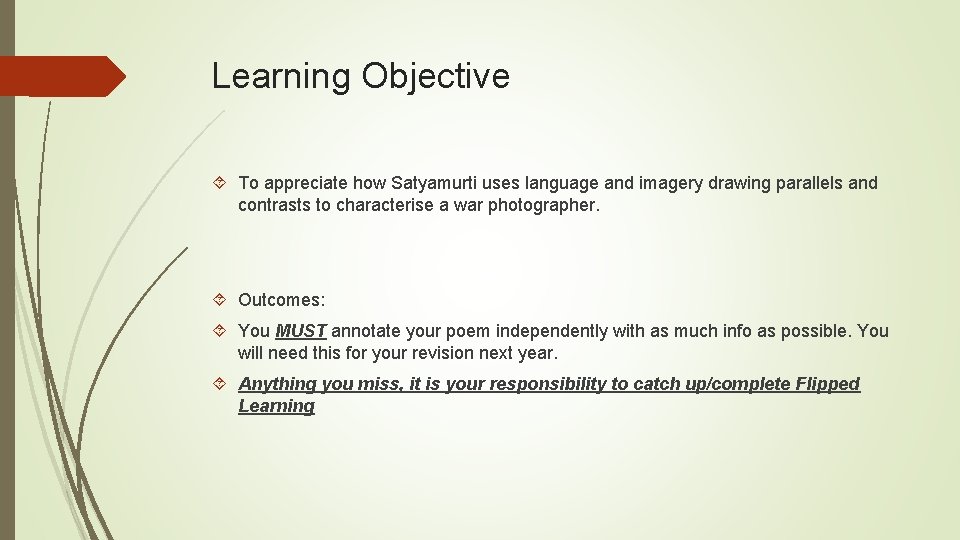 Learning Objective To appreciate how Satyamurti uses language and imagery drawing parallels and contrasts