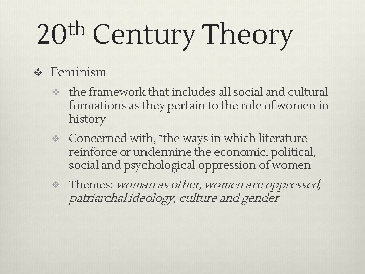 th 20 Century Theory ❖ Feminism ❖ the framework that includes all social and