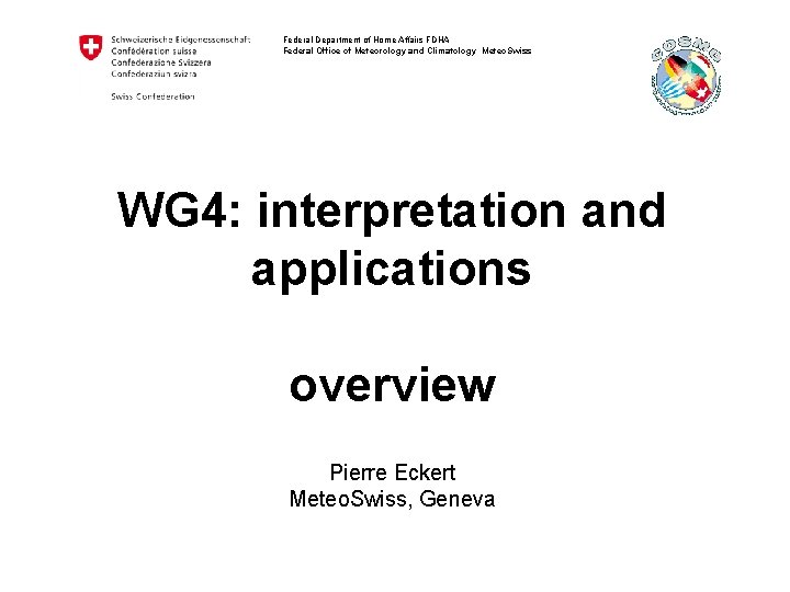 Federal Department of Home Affairs FDHA Federal Office of Meteorology and Climatology Meteo. Swiss