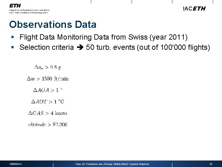 IACETH Observations Data Flight Data Monitoring Data from Swiss (year 2011) Selection criteria 50