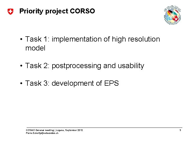 Priority project CORSO • Task 1: implementation of high resolution model • Task 2: