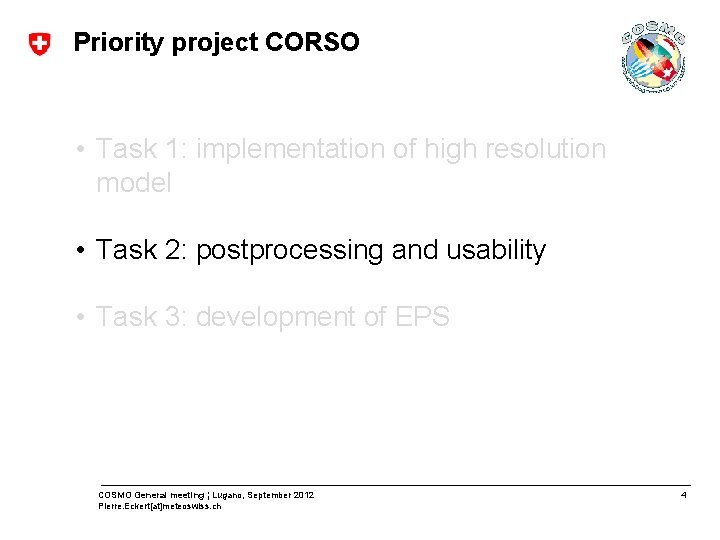 Priority project CORSO • Task 1: implementation of high resolution model • Task 2: