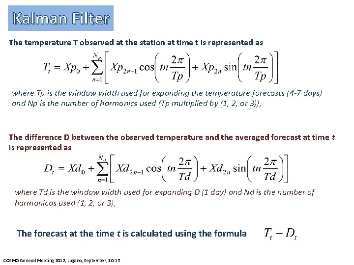 Kalman Filter The temperature T observed at the station at time t is represented