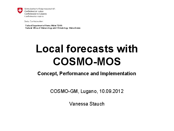 Federal Department of Home Affairs FDHA Federal Office of Meteorology and Climatology Meteo. Swiss