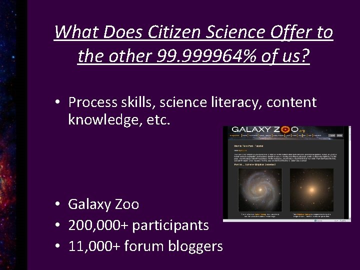 What Does Citizen Science Offer to the other 99. 999964% of us? • Process