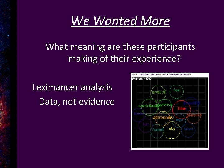 We Wanted More What meaning are these participants making of their experience? Leximancer analysis