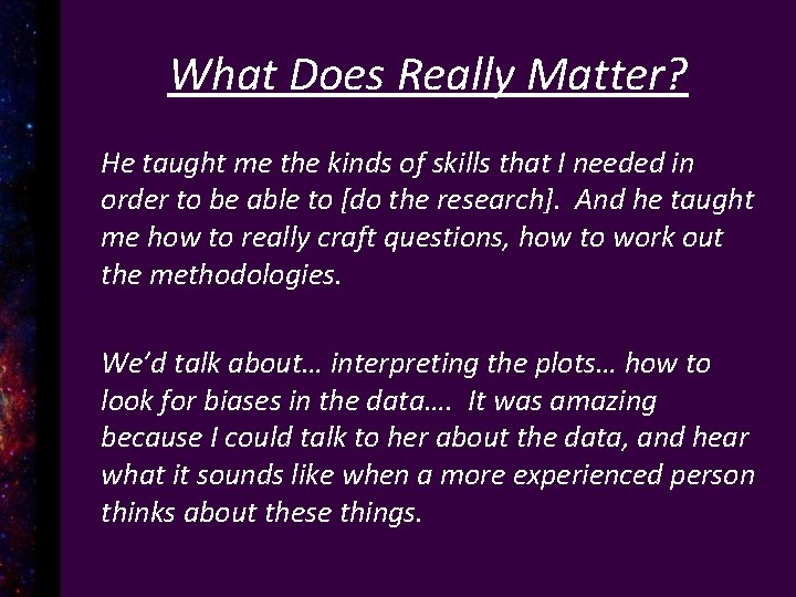 What Does Really Matter? He taught me the kinds of skills that I needed