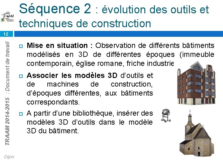 Séquence 2 : évolution des outils et techniques de construction TRAAM 2014 -2015 :