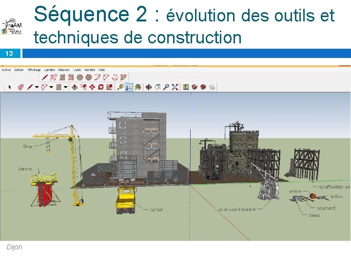 Séquence 2 : évolution des outils et techniques de construction TRAAM 2014 -2015 :