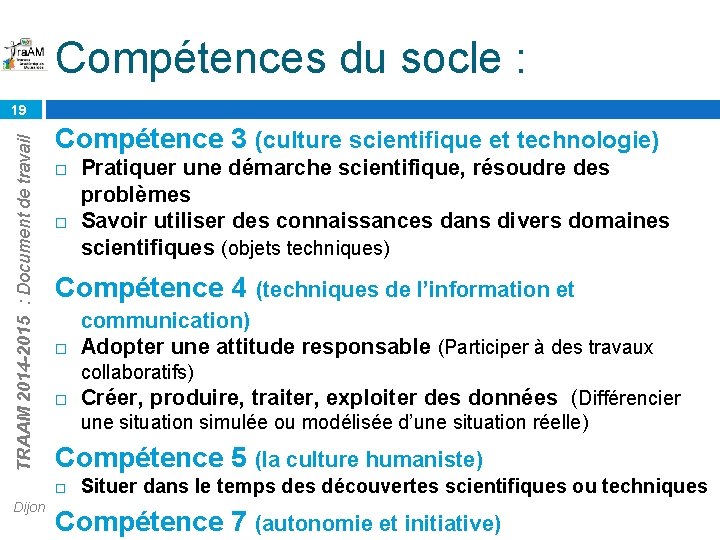 Compétences du socle : TRAAM 2014 -2015 : Document de travail 19 Compétence 3